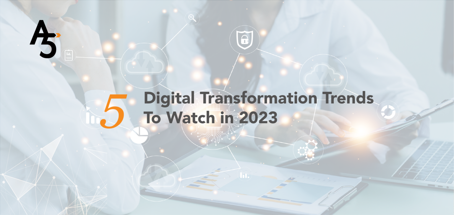 Digital Transformation Trends To Watch in 2023