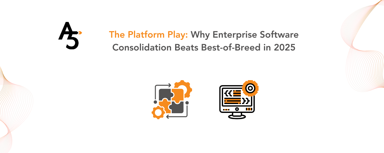 The Platform Play: Why Enterprise Software Consolidation Beats Best-of-Breed in 2025